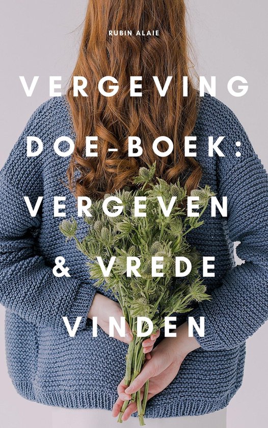Het Vergeving Boek: Zo Kun Je Vergeven & Vrede Vinden - cover