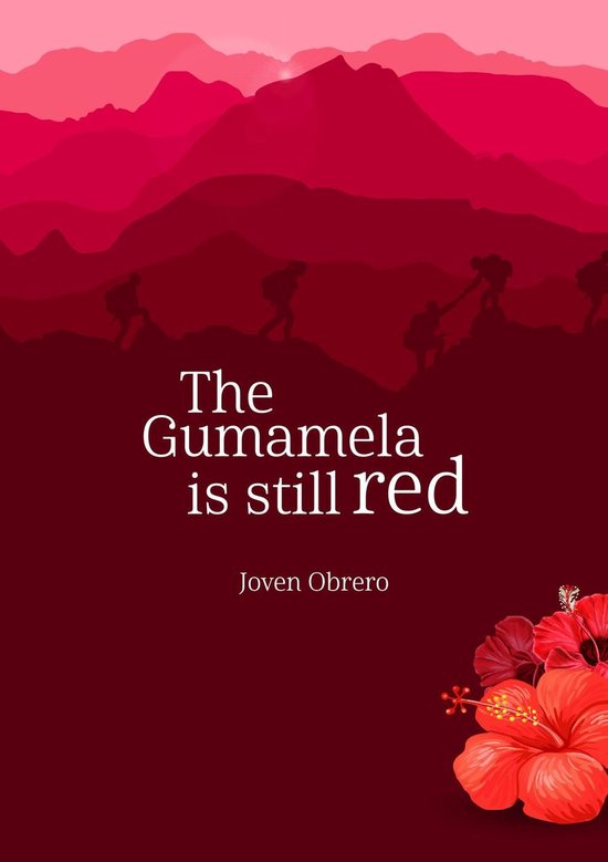 Couverture de livre avec des silhouettes d'alpinistes sur fond de montagnes rouges. Titre : The Gumamela is still red.