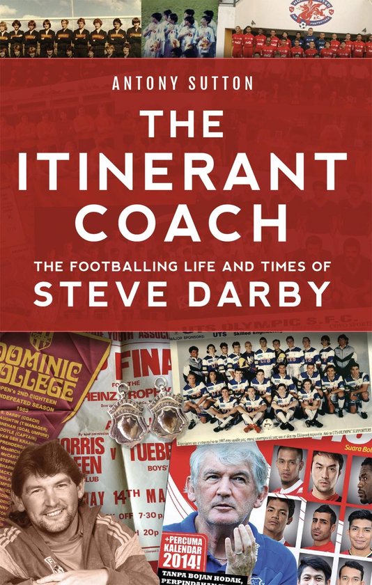 The Itinerant Coach - The Footballing Life and Times of Stev ... - cover