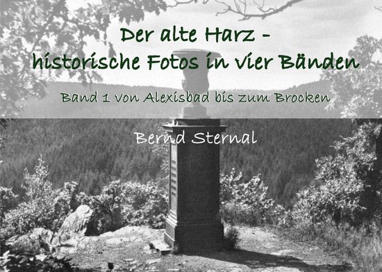 Der alte Harz - historische Fotos in vier Bänden 1 - Der al ... - cover