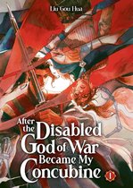After the Disabled God of War Became My Concubine (Novel) 1 - After the Disabled God of War Became My Concubine (Novel) Vol. 1