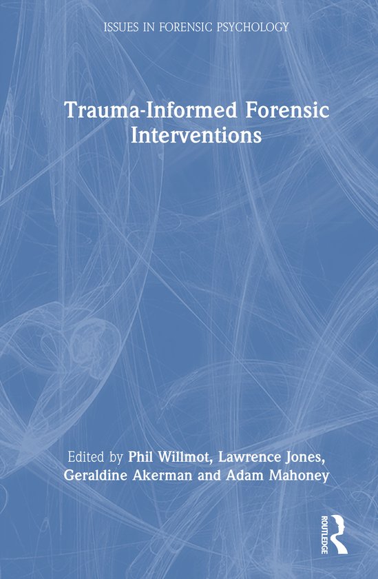Issues in Forensic Psychology- Trauma-Informed Forensic Inte ... - cover