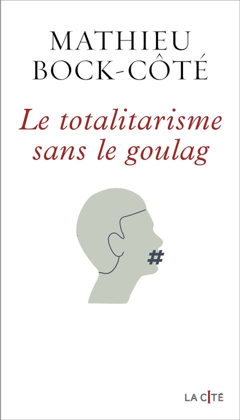 La Cité - Le Totalitarisme sans le goulag - cover