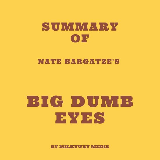 Summary of Nate Bargatze's Big Dumb Eyes