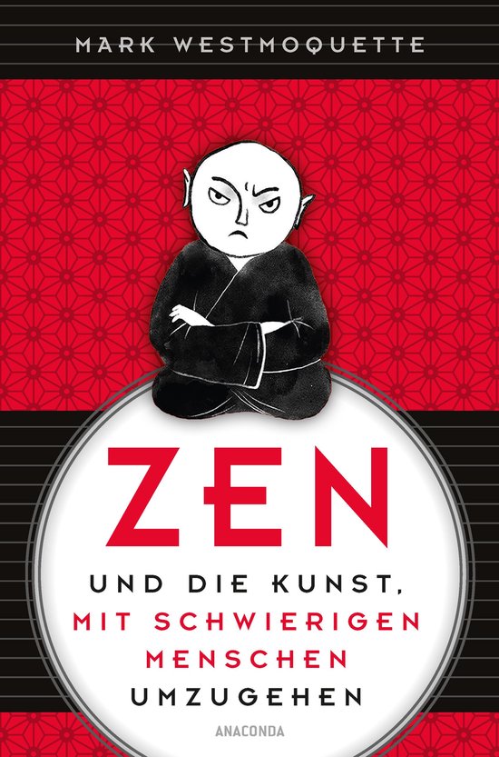 Zen und die Kunst, mit schwierigen Menschen umzugehen - cover