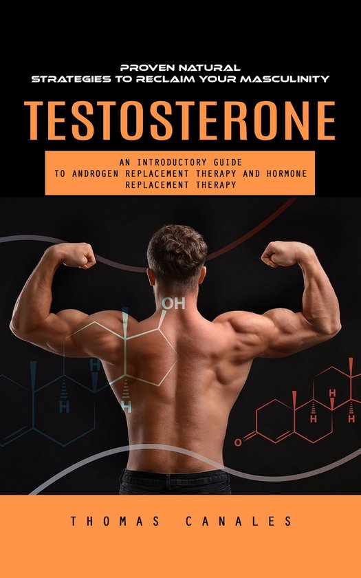 Testosterone: Proven Natural Strategies to Reclaim Your Masc ... - cover