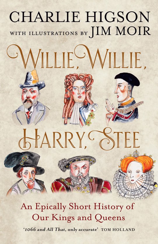 Boekomslag met zes getekende portretten van historische figuren in kledij uit verschillende eeuwen. Titel: Willie, Willie, Harry, Stee.