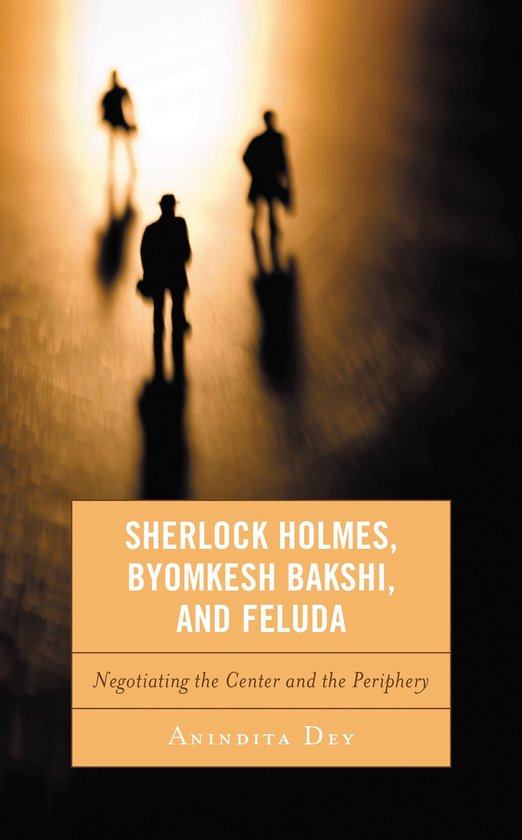Sherlock Holmes, Byomkesh Bakshi, and Feluda - cover