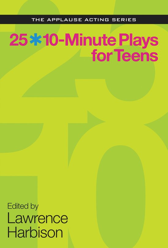 Applause Acting Series - 25 10-Minute Plays for Teens - cover