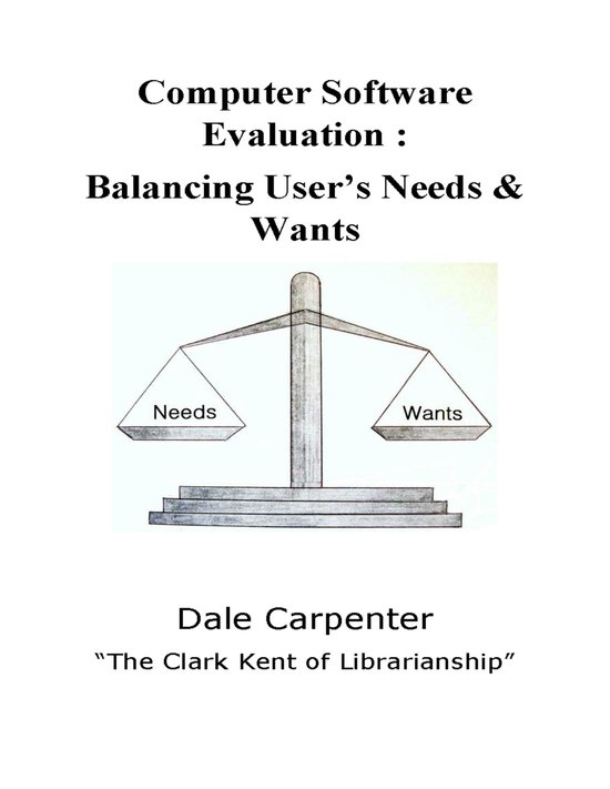 Computer Software Evaluation: Balancing User's Need & Wants - cover