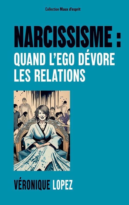 Maux d'esprit 3 - Narcissisme : quand l'ego dévore les rela ... - cover