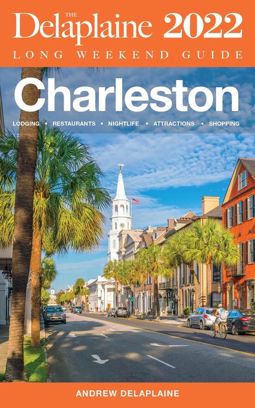 Long Weekend Guides - Charleston - The Delaplaine 2022 Long  ... - cover