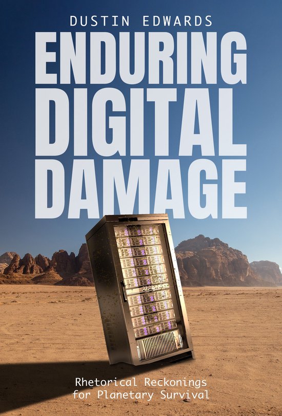 Rhetoric and Digitality - Enduring Digital Damage - cover
