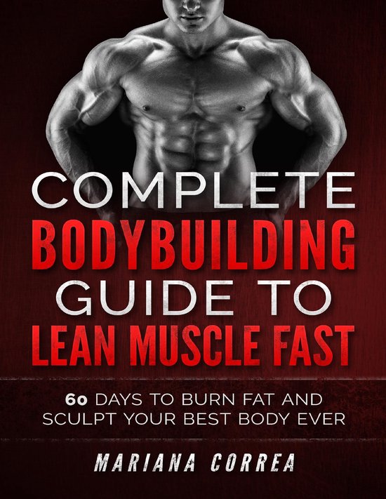 Complete Bodybuilding Guide to Lean Muscle Fast - cover