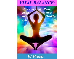 Vital Balance: Discover the Power of an Active and Healthy Life