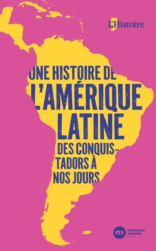 Une histoire de l'Amérique latine, des conquistadors à nos ... - cover