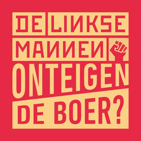 De Linkse Mannen - Onteigen de boer? - cover