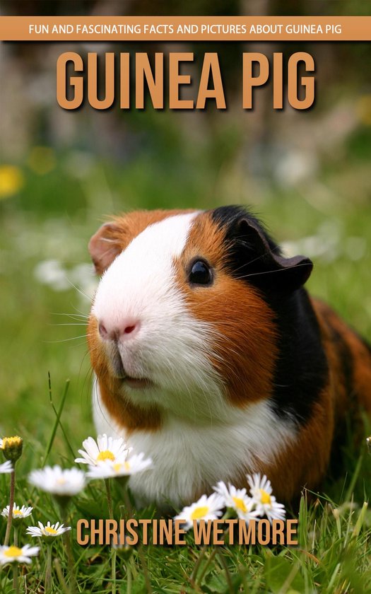 Guinea Pig - Fun and Fascinating Facts and Pictures About Gu ... - cover
