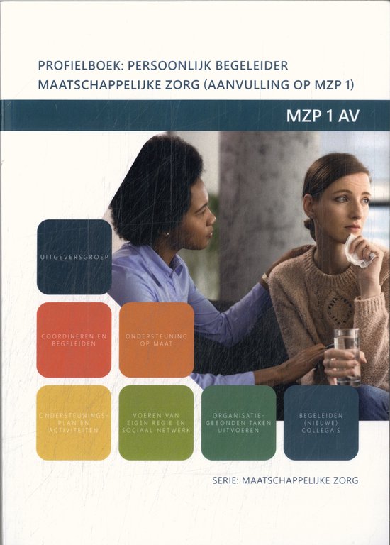 Profielboek: Persoonlijk begeleider maatschappelijke zorg (Aanvulling op MZP 1) MZP1 AV