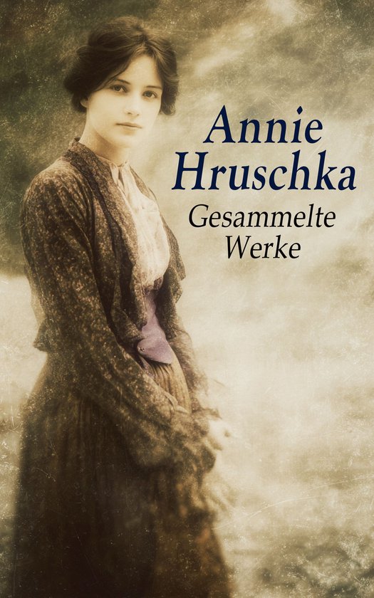 Annie Hruschka - Gesammelte Werke - cover