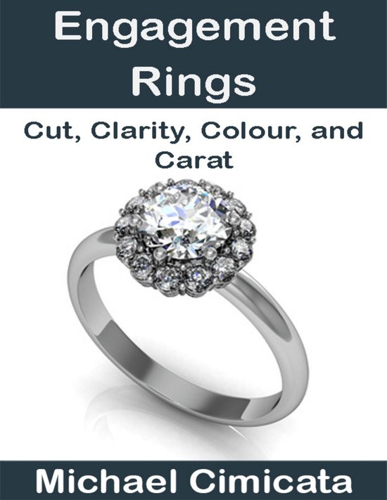 Engagement Rings: Cut, Clarity, Colour, and Carat - cover