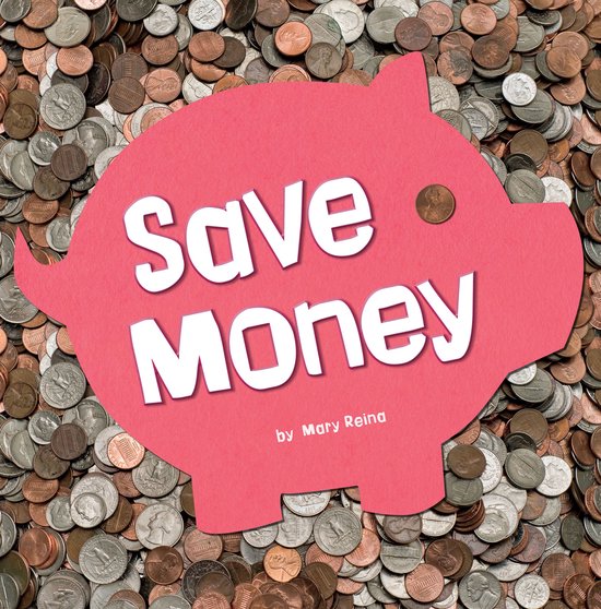 Earn It, Save It, Spend It! - Save Money - cover