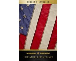The Mueller Report: Final Special Counsel Report of President Donald Trump and Russia Collusion
