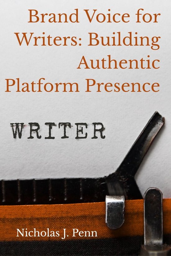 Brand Voice for Writers: Building Authentic Platform Presenc ... - cover