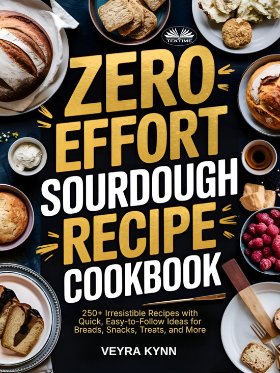 Zero Effort Sourdough Recipe Cookbook - cover