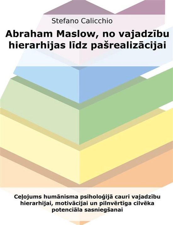 Abrahams Maslovs, no vajadzību hierarhijas līdz pašrealiz ... - cover