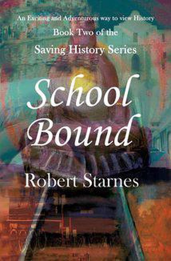 Saving History Series 2 - School Bound - cover