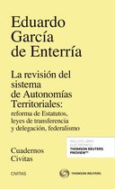 Cuadernos Civitas - La revisión del sistema de Autonomías Territoriales: reforma de Estatutos, leyes de transferencia y delegación, federalismo