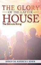 The Glory of The Latter House