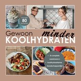 Gewoon minder koolhydraten (SOFTCOVER) - De Koolhydraatarme Keuken - boek