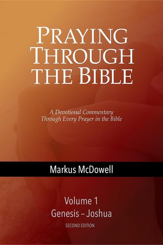 Praying Through the Bible 1 - Enriching Your Prayers: Vol 1, Praying ...