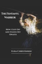 The Fentanyl Warrior