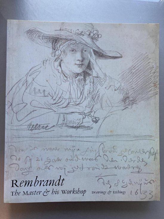 Rembrandt: the Master And His Workshop