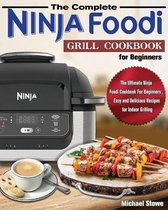 The Complete Ninja Foodi Grill Cookbook for Beginners