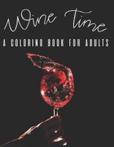Wine time A Coloring Book For Adults