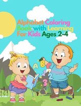 Alphabet Coloring Book With Learning For Kids Ages 2-4