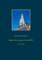 Registres des bourgeois d'Arras 8 - Registre des bourgeois d'Arras BB55 - 1775-1791