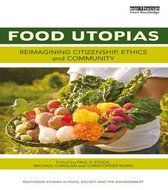 Routledge Studies in Food, Society and the Environment - Food Utopias