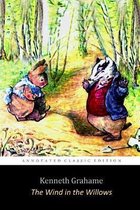 The Wind in the Willows by Kenneth Grahame "Unabridged Annotated Edition" Children Book