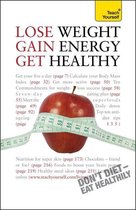 Lose Weight, Gain Energy, Get Healthy: Teach Yourself