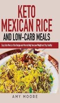 Healthy keto meal prep diet cookbooks - Keto Mexican Rice and Low-Carb Meals Easy Keto Mexican Rice Recipe and More to Help You Lose Weight and Stay Healthy