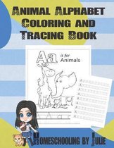 Homeschooling by Julie - Animal Alphabet Coloring and Tracing Book