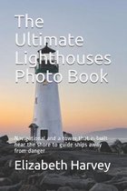 The Ultimate Lighthouses Photo Book