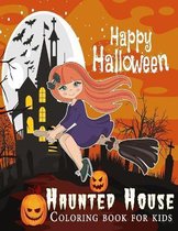 Haunted House Coloring book for Kids: The big Halloween Coloring Book for Kids