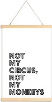 JUNIQE - Posterhanger Not My Circus, Not My Monkeys -30x45 /Wit &
