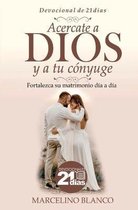 Acercate a Dios y a tu conyuge